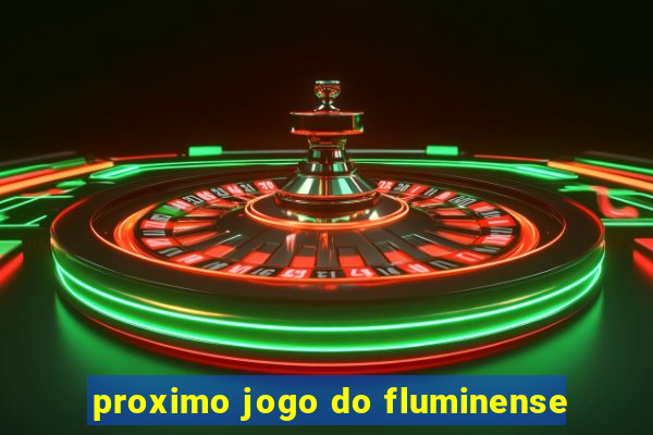 proximo jogo do fluminense